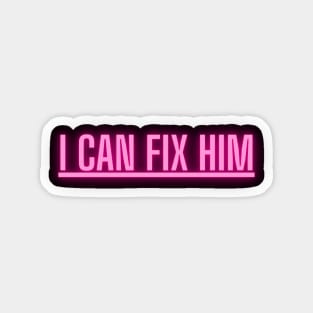 I can fix him funny ironic love design Sticker